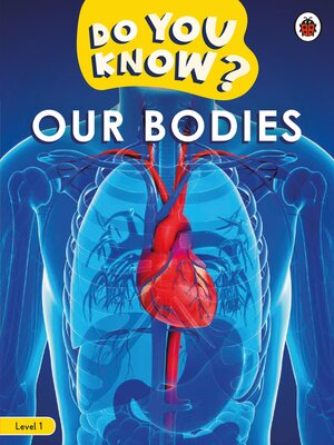 cover image of Do You Know? Level 1 – Our Bodies